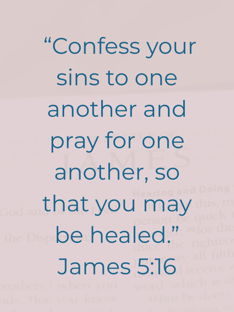 Light pink overlay on a pic of the Bible turned to to the book of James about confession. 